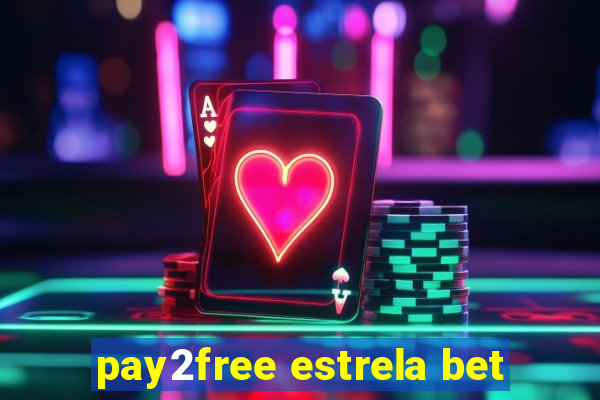 pay2free estrela bet